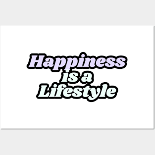 Happiness is a Lifestyle Posters and Art